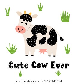 Cute cow ever print for kids with a hand drawn lettering phrase. Funny card for nursery posters, t-shirts, greeting cards. Vector illustration