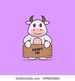 Cute cow holding a poster Adopt me. Animal cartoon concept isolated. Can used for t-shirt, greeting card, invitation card or mascot.