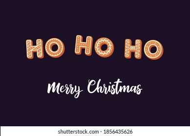 Cute cozy Christmas or new year card with a gingerbread. Text "Ho Ho Ho/ Merry Christmas".Vector stock illustration ready to print. For greeting cards, posters, banners