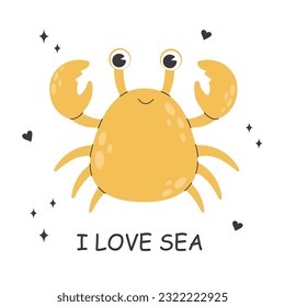 Cute crab character with a kawaii smile on a white background with doodle elements and lettering I LOVE SEA. Childish colored flat cartoon vector illustration of funny smiling yellow lobster.