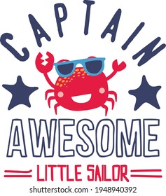 Cute Crab. Fashion kids print with cute animal , pirate, ocean , captain and slogan. Vector hand draw illustration