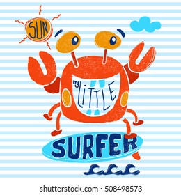 Cute crab surfer, vector print for children wear in custom colors, grunge effect in separate layer. Comic sea character on surfboard. Water sports kid poster