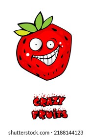 Cute crazy fruit collection, one of them strawberry. Cartoon character for your food design. Healthy food concept. Vegan, vegetarian and diet, sport food. Smoothies and juices, jams.