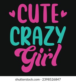 Cute crazy girl typography tshirt design 