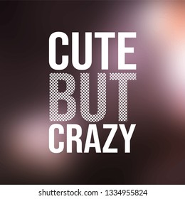 cute but crazy. Love quote with modern background vector illustration