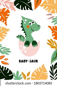 Cute creative card template with dino and leaf frame with text - baby-saur. Kids vector illustration .
