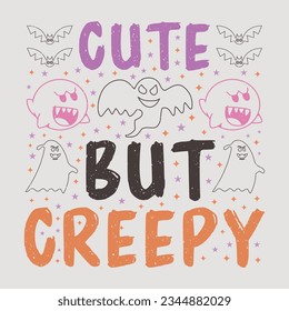 Cute But Creepy Halloween SVG T-Shirt Sublimation Design Vector Graphic