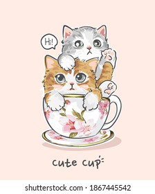 cute cup slogan and cute cat couple in floral tea cup illustration