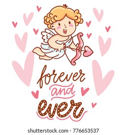 Cute Cupid Character with lettering calligraphy text on romantic pink background with hearts. Forever and ever. Hand drawn Valentine Day illustration in cartoon style for greeting card