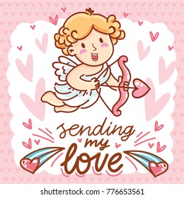 Cute Cupid Character with lettering calligraphy text on romantic pink background with hearts. Sending my love. Hand drawn Valentine Day illustration in cartoon style for greeting card