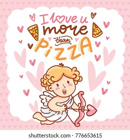 Cute Cupid Character with lettering calligraphy text on romantic pink background with hearts. I love you more than pizza. Hand drawn Valentine Day illustration in cartoon style for greeting card