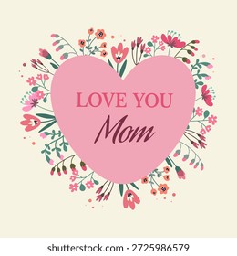 Linda Ilustración vectorial del Día de la Madre con corazón, flores y amoroso texto escrito a mano "Te amo mamá". Perfecto para tarjetas de felicitación, carteles, Anuncios, estampados y cálidos diseños de celebración familiar.