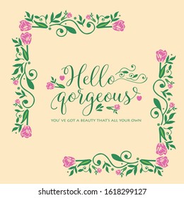 Cute Decor of leaf and floral frame, for modern hello gorgeous card design. Vector