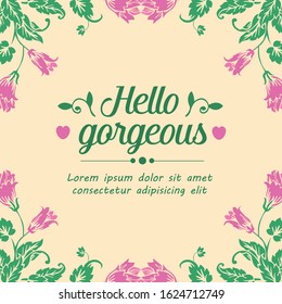Cute decoration of leaf and flower frame, for hello gorgeous greeting card design. Vector