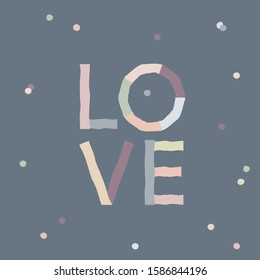 Cute decorative love lettering made of colourful stripes on dotty background. Valentine paper cut simple poster. Kid-like lovely drawing.