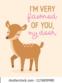 Cute deer cartoon with text “I'm very fawned of you, my deer” for valentine’s card design.