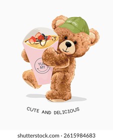 cute and delicious slogan with bear doll holding crispy crepe vector illustration