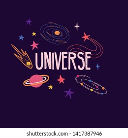 Cute design banner with text universe. Hand-drawn illustration with space elements decoration. Planets, stars, galaxies and comets in cartoon style.  Prints for t-shirts, postcard. Vector.