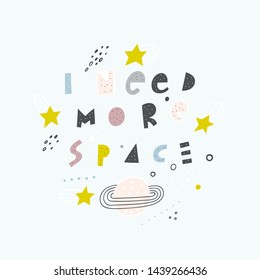 Cute design. Lettering I NEED MORE SPACE.