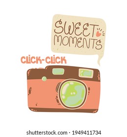 Cute digital photo camera with speech bubble with quote sweet moments in flat cartoon style. Vector hand drawn illustration of compact camera on white background with slogan. Print for your design.