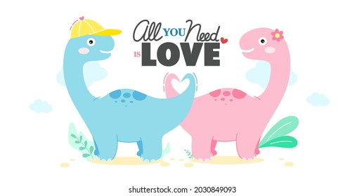 Cute dino boy and girl with all you need is love hand lettering. A couple of dinosaur for Valentine’s card design for girls, kids. Hand drawn children's illustration for fashion clothes, shirt, fabric