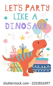 Cute dino. Dinosaur character vector illustration in flat cartoon style with LETS PARTY LIKE A DINOSAUR lettering. Baby design for birthday invitation or baby shower, poster, clothing, nursery wall