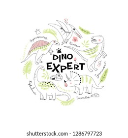 Cute Dino hand drawn summer typographic round shaped vector illustration. Dino expert quote. Perfect for kids t-shirt print, children fashion wear, wall art posters