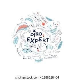 Cute Dino hand drawn summer typographic round shaped vector illustration. Dino expert quote. Perfect for kids t-shirt print, children fashion wear, wall art posters