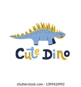 Cute dino lettering qoute.Vector flat hand drawn print with Dino Stegosaurus sleeping with egg. Dinosaur boy color vector character. Sketch Isolated cartoon illustration for kid game, t-shirt, textile