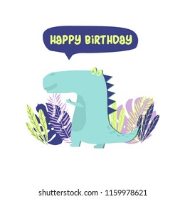 Cute dino  with quote "Happy birthday" . Vector hand drawn illustration.