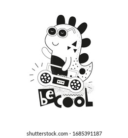 Cute dino. Text Be cool. Black and white print for t-shirts, mugs, greeting cards, posters. Vector illustration. Isolated on white background. Retro style.