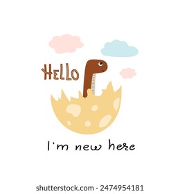 Cute dinosaur baby in egg hatching. Hand drawn nursery poster with little dino and lettering Hello, I am new here. Childish clipart in minimalist style. Vector illustration