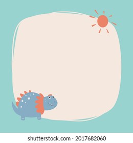 Cute dinosaur with a blot frame in simple cartoon hand-drawn style. Template for your text or photo. Ideal for cards, invitations, party, kindergarten, preschool and children