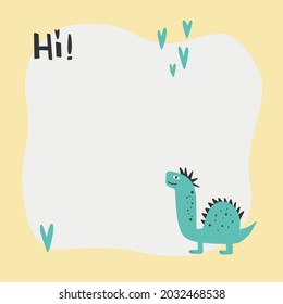 Cute dinosaur with a blot frame in simple cartoon hand-drawn style. Template for your text or photo. Ideal for cards, invitations, party, kindergarten, preschool and children