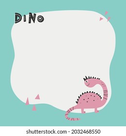 Cute dinosaur with a blot frame in simple cartoon hand-drawn style. Template for your text or photo. Ideal for cards, invitations, party, kindergarten, preschool and children