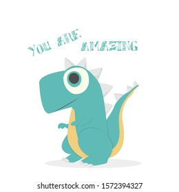 Cute dinosaur cartoon vector illustration with text you are amazing on white background