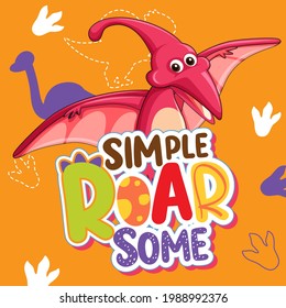 Cute dinosaur character with font design for word Simple Roar Some illustration