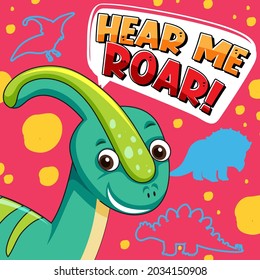Cute dinosaur character with font design for word Hear Me Roar illustration
