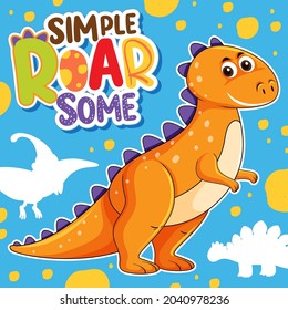 Cute dinosaur character with font design for word Simple Roar Some illustration