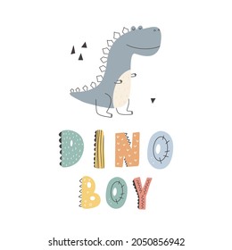 Cute dinosaur. Dino boy - slogan graphic with funny dinosaur cartoons. Vector funny lettering quote with dino hand drawn illustration for greeting card, print, stickers, posters design.