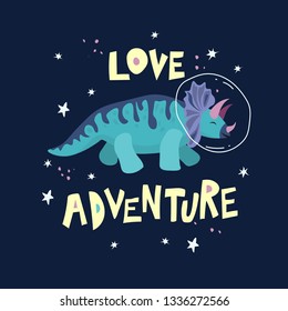 Cute dinosaur hand drawn with lettering Love Adventure. Dino flat vector character. Sketch reptile. Isolated cartoon illustration for kids game, book, t-shirts, banner, card, logo. 