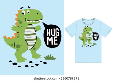 Cute dinosaur hug me illustration with tshirt design premium vector the Concept of Isolated Technology. Flat Cartoon Style Suitable for Landing Web Pages,T shirt, Flyers, Stickers