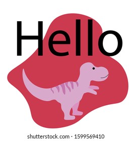 Cute dinosaur on an abstraction background with the inscription "Hello" isolated. Flat style. Stock vector illustration for decor and design, children's books, coloring books, cards, posters, banners