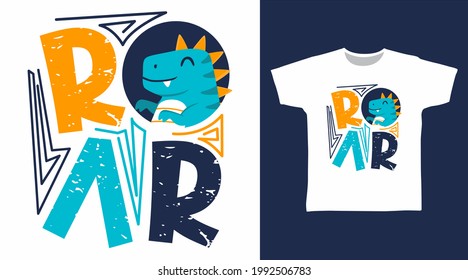 Cute Dinosaur with Roar typography vector illustration t-shirt design concept.