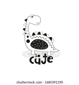 Cute dinosaur. Text So cute. Black and white print for t-shirts, mugs, greeting cards, posters. Vector illustration. Isolated on white background. Retro style.