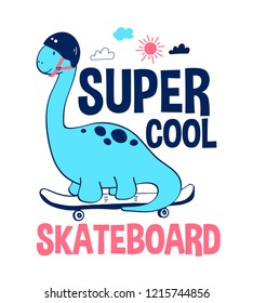 Cute dinosaur t-shirt design with slogan. Vector illustration design for fashion fabrics, textile graphics, prints.	