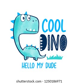 Cute dinosaur t-shirt design with slogan. Vector illustration design for fashion fabrics, textile graphics, prints.