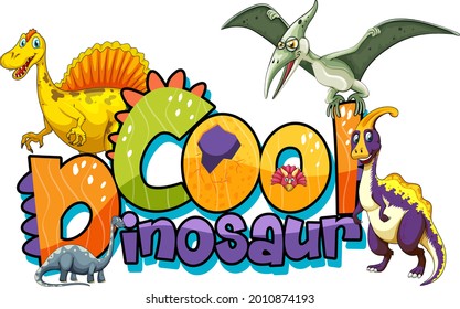 Cute dinosaurs cartoon character with cool dinosaur font banner  illustration