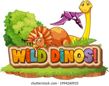 Cute dinosaurs cartoon character with font design for word Wild Dinos illustration