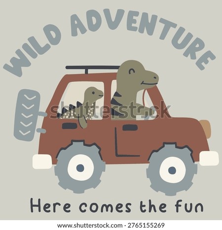 Cute dinosaurs driving car slogan wild adventure with my friends on olive background 